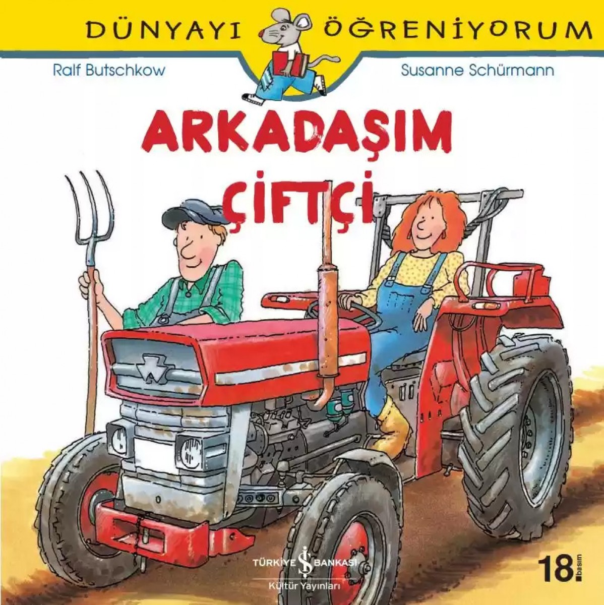 Dünyayı Öğreniyorum - Arkadaşım Çiftçi Dünyayı Öğreniyorum - Arkadaşım Çiftçi