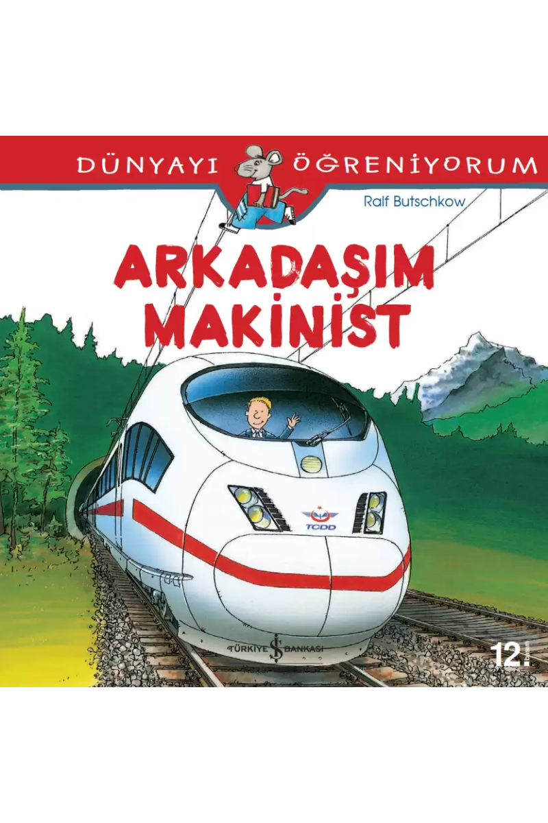 Dünyayı Öğreniyorum - Arkadaşım Makinist