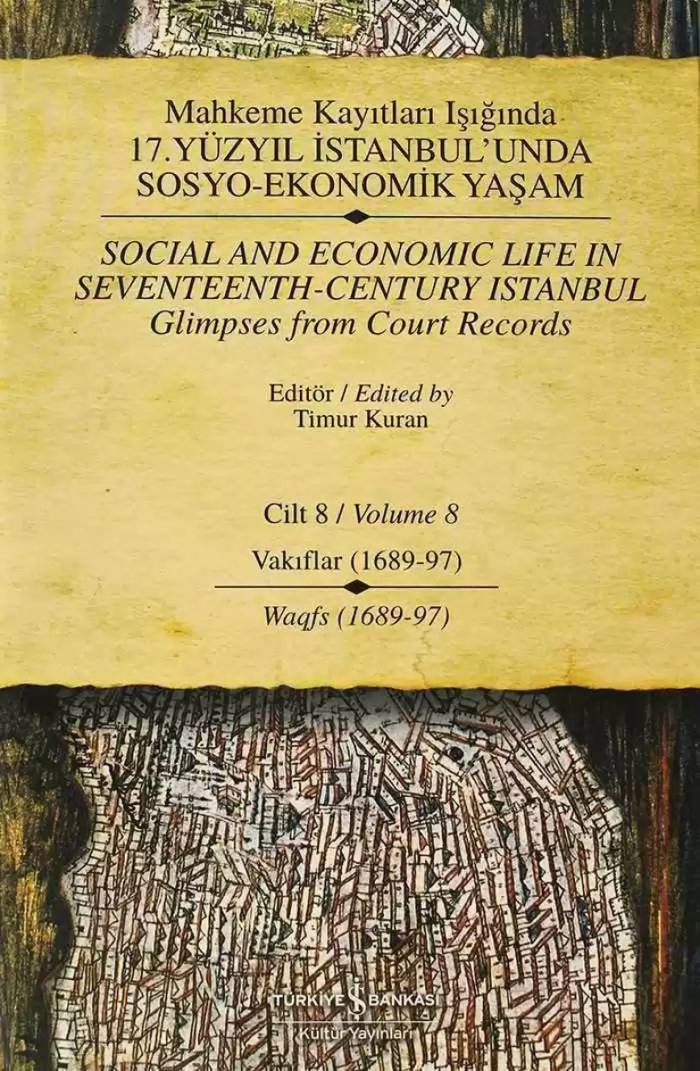 Mahkeme Kayıtları Işığında 17. Yüzyıl İstanbul’unda Sosyo-Ekonomik Yaşam Cilt 8