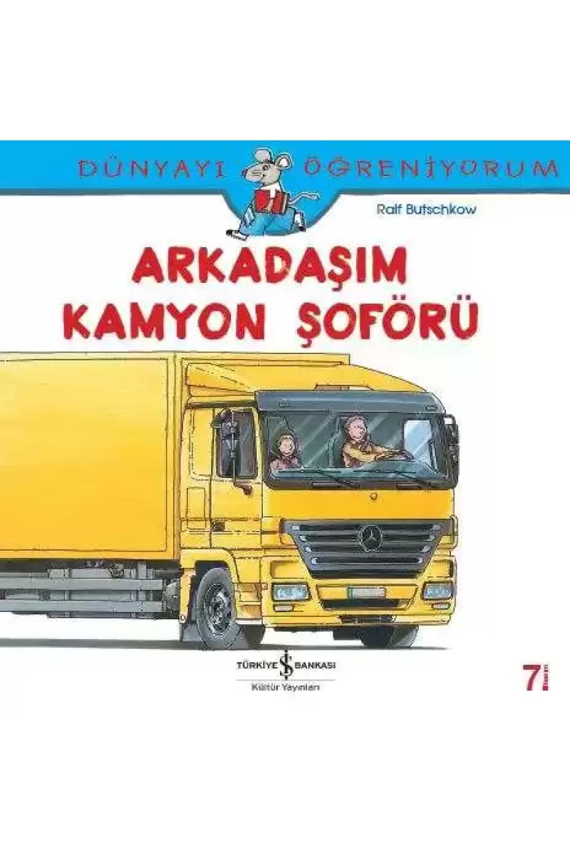 Dünyayı Öğreniyorum - Arkadaşım Kamyon Şoförü