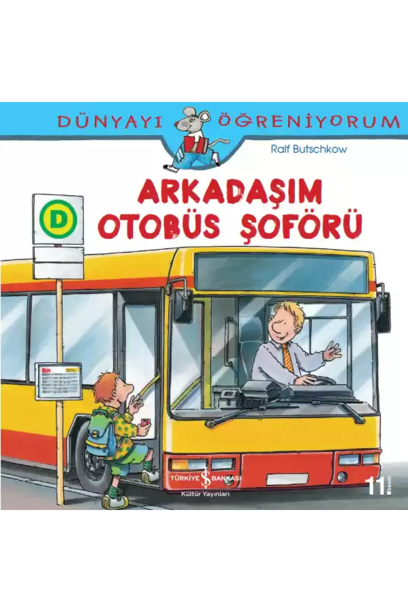 Dünyayı Öğreniyorum - Arkadaşım Otobüs Şoförü