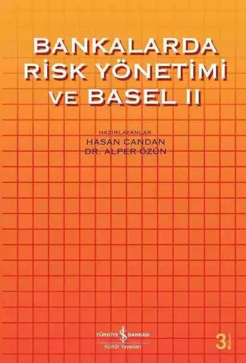 Bankalarda Risk Yönetimi ve Basel II Bankalarda Risk Yönetimi ve Basel II