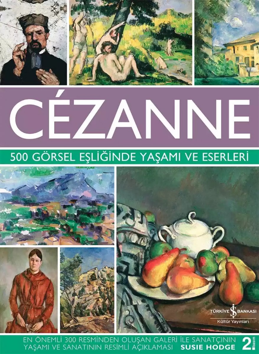 Cézanne - 500 Görsel Eşliğinde Yaşamı ve Eserleri