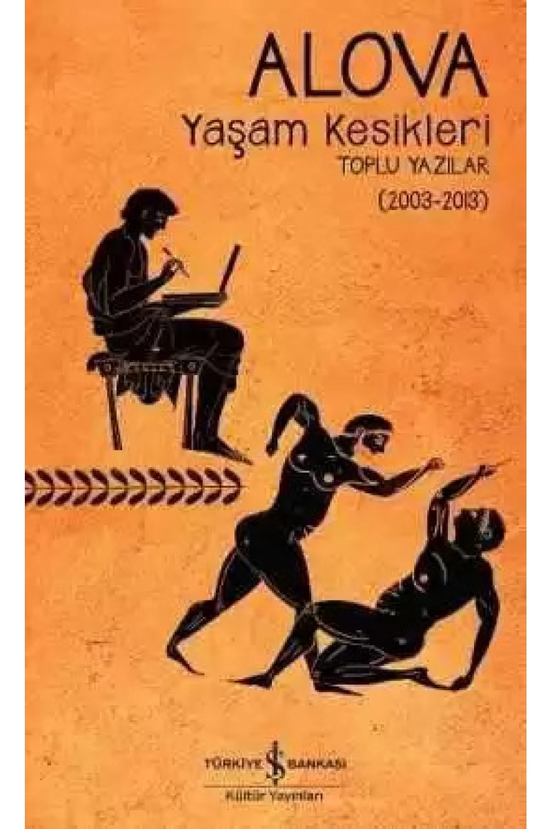 Yaşam Kesikleri – Toplu Yazılar (2003-2013)