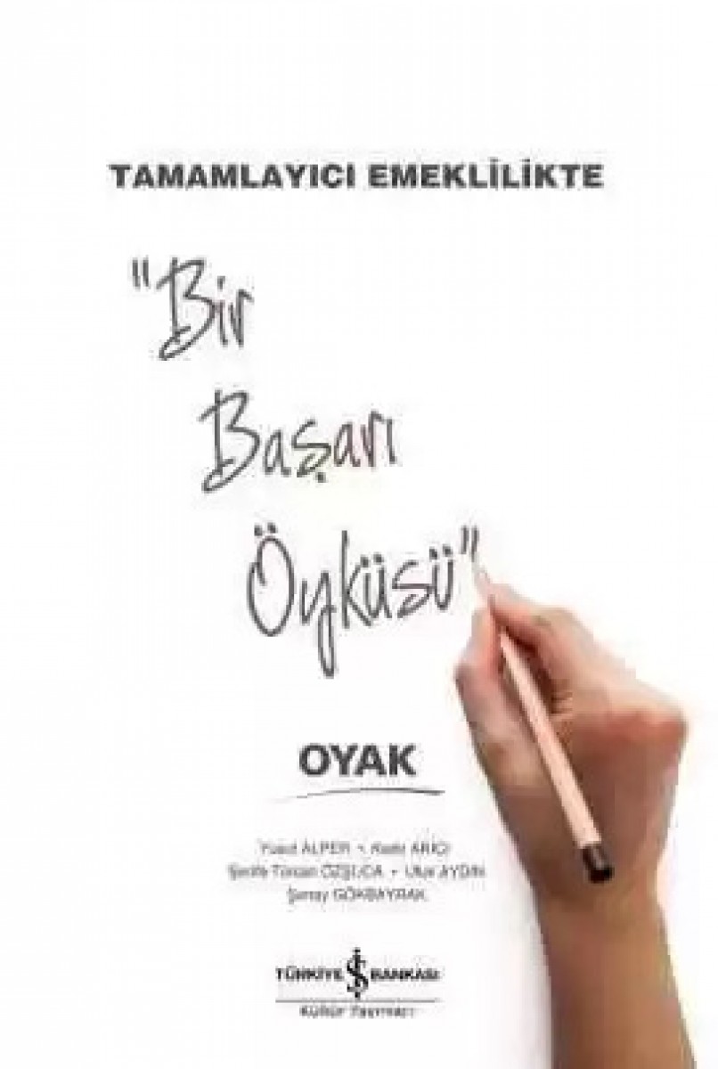 Tamamlayıcı Emeklilikte “Bir Başarı Öyküsü” Oyak Tamamlayıcı Emeklilikte “Bir Başarı Öyküsü” Oyak