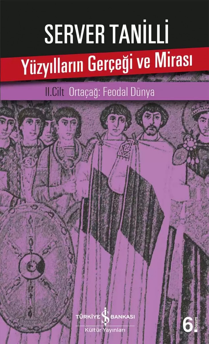 Yüzyılların Gerçeği ve Mirası - II. Cilt Ortaçağ : Feodal Dünya