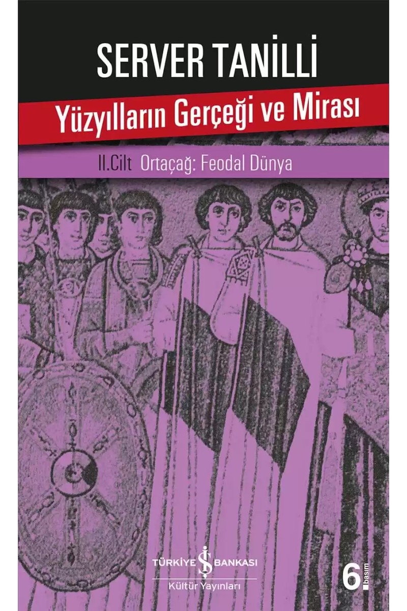 Yüzyılların Gerçeği ve Mirası - II. Cilt Ortaçağ : Feodal Dünya