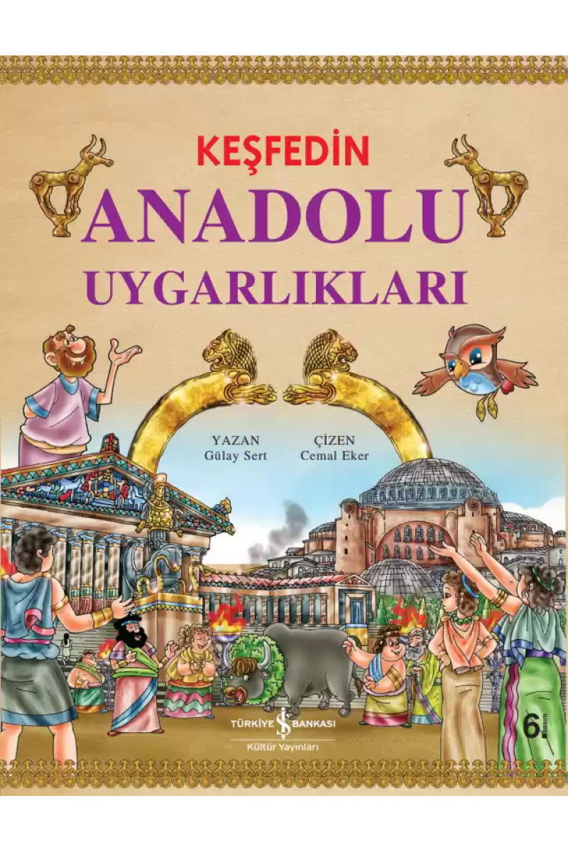 Keşfedin Anadolu Uygarlıkları