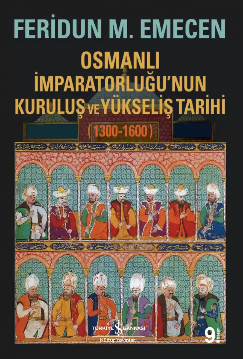 Osmanlı İmparatorluğu’nun Kuruluş ve Yükseliş Tarihi