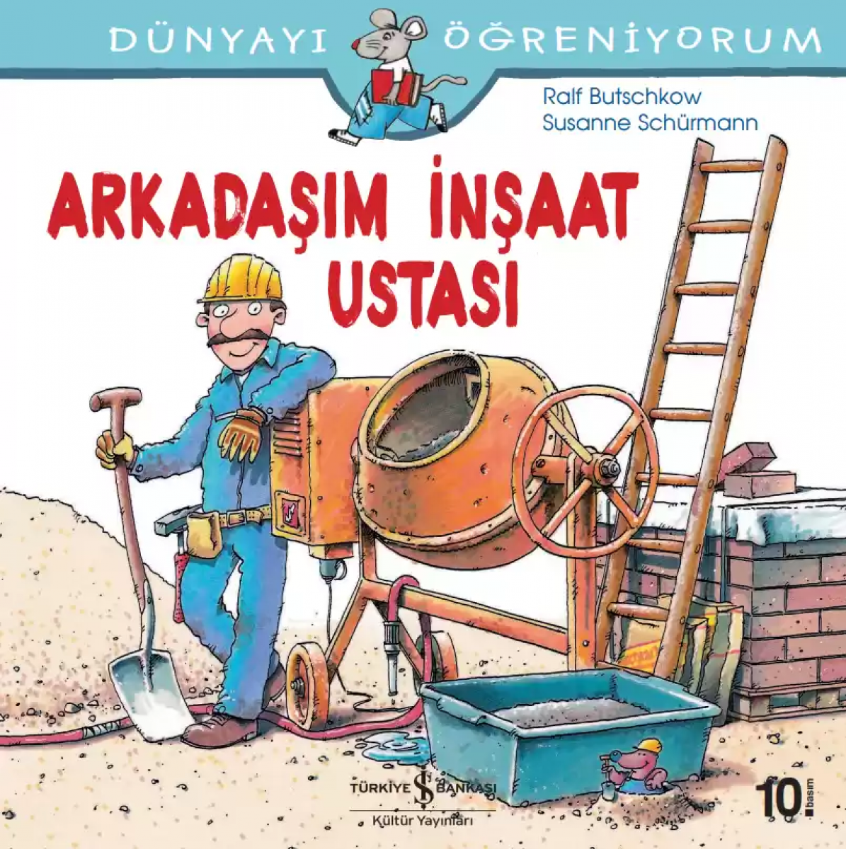 Dünyayı Öğreniyorum - Arkadaşım İnşaat Ustası