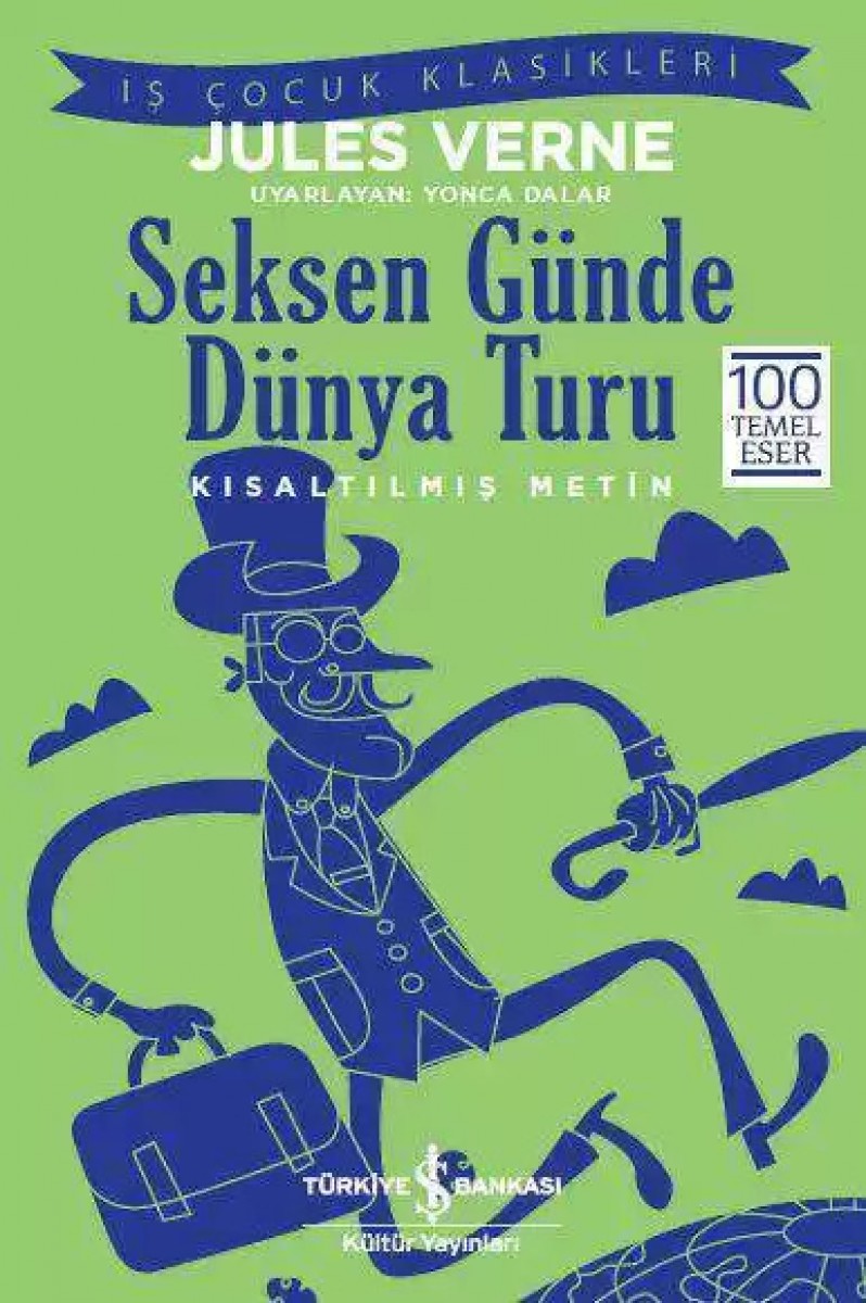 Seksen Günde Dünya Turu - Kısaltılmış Metin Seksen Günde Dünya Turu - Kısaltılmış Metin