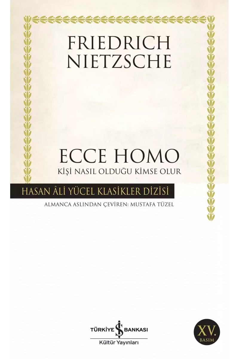 Ecce Homo - Kişi Nasıl Olduğu Kimse Olur