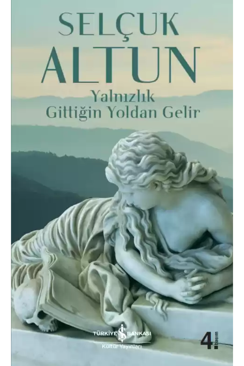 Yalnızlık Gittiğin Yoldan Gelir