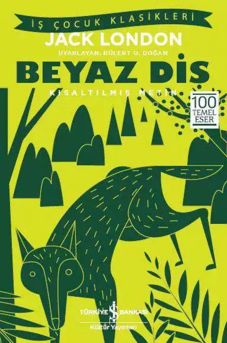 Beyaz Diş - Kısaltılmış Metin Beyaz Diş - Kısaltılmış Metin