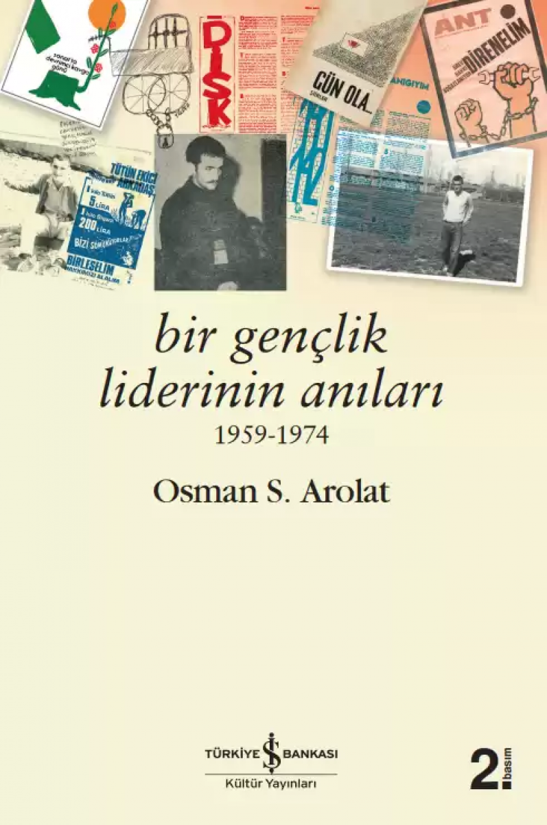 Bir Gençlik Liderinin Anıları 1959-1974 Bir Gençlik Liderinin Anıları 1959-1974