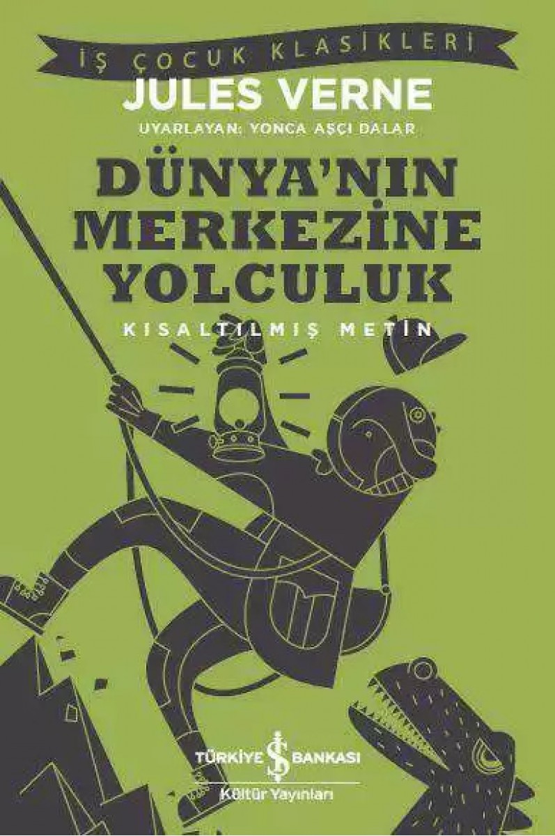 Dünya’nın Merkezine Yolculuk - Kısaltılmış Metin Dünya’nın Merkezine Yolculuk - Kısaltılmış Metin
