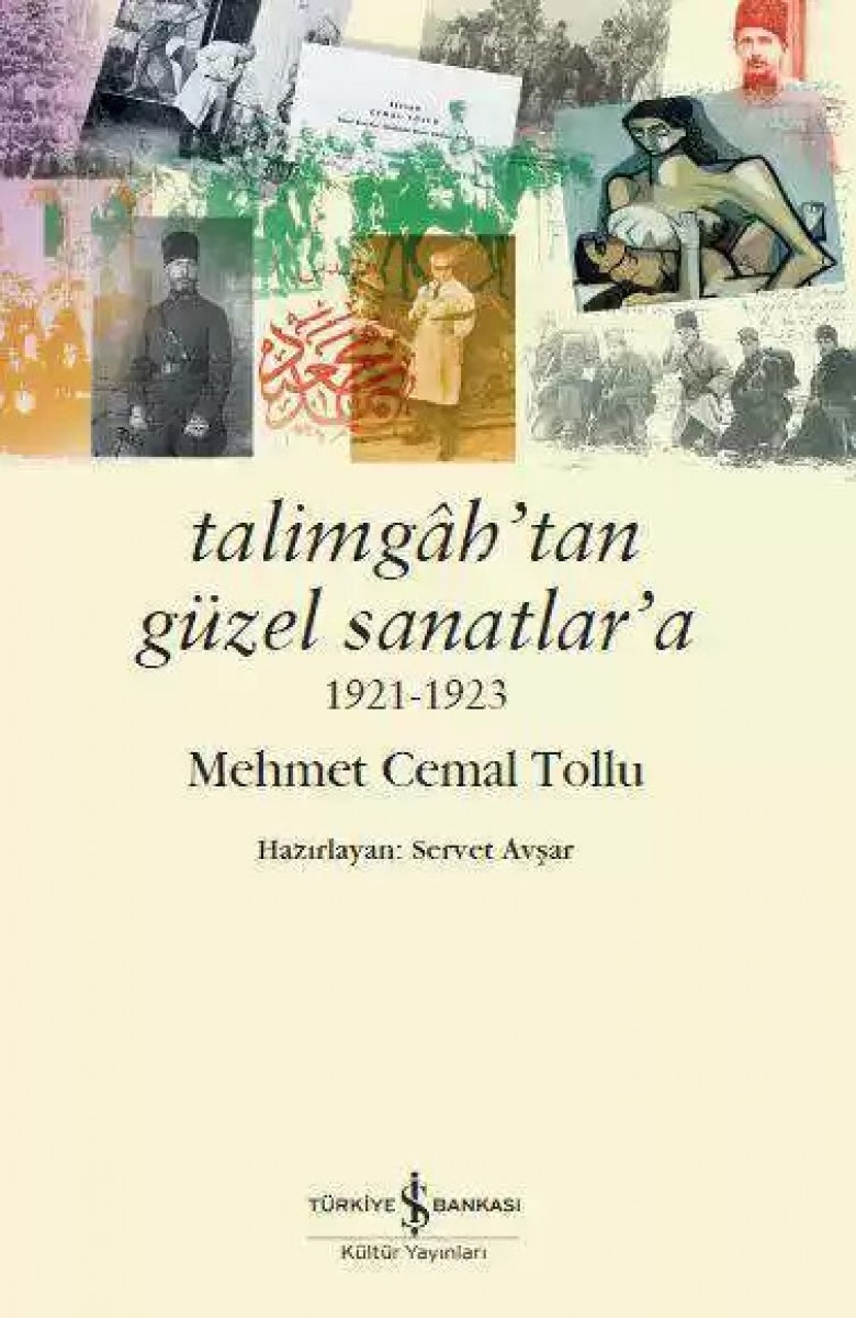 Talimgâh’tan Güzel Sanatlar’a 1921-1923 Talimgâh’tan Güzel Sanatlar’a 1921-1923