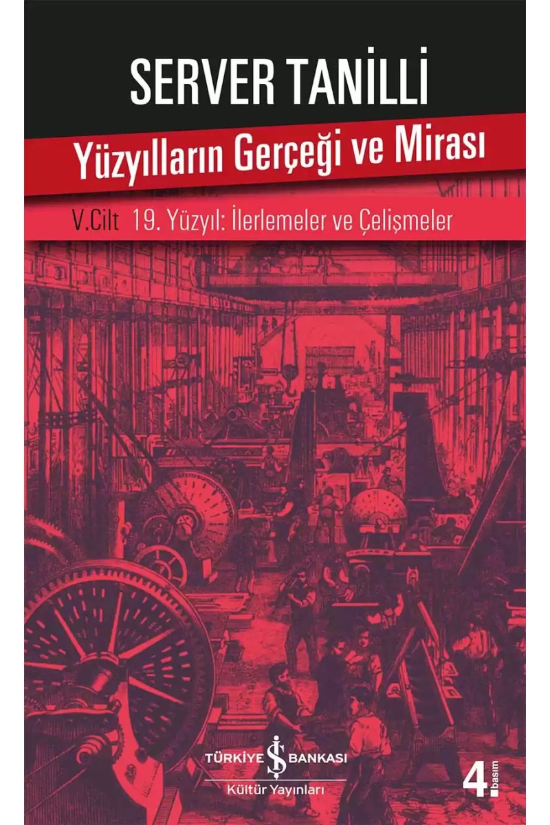 Yüzyılların Gerçeği ve Mirası V. Cilt - 19. Yüzyıl : İlerlemeler ve Çelişmeler