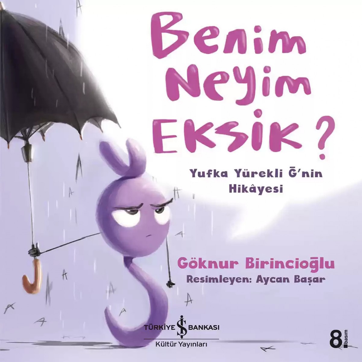 Benim Neyim Eksik? - Yufka Yürekli Ğ’nin Hikâyesi