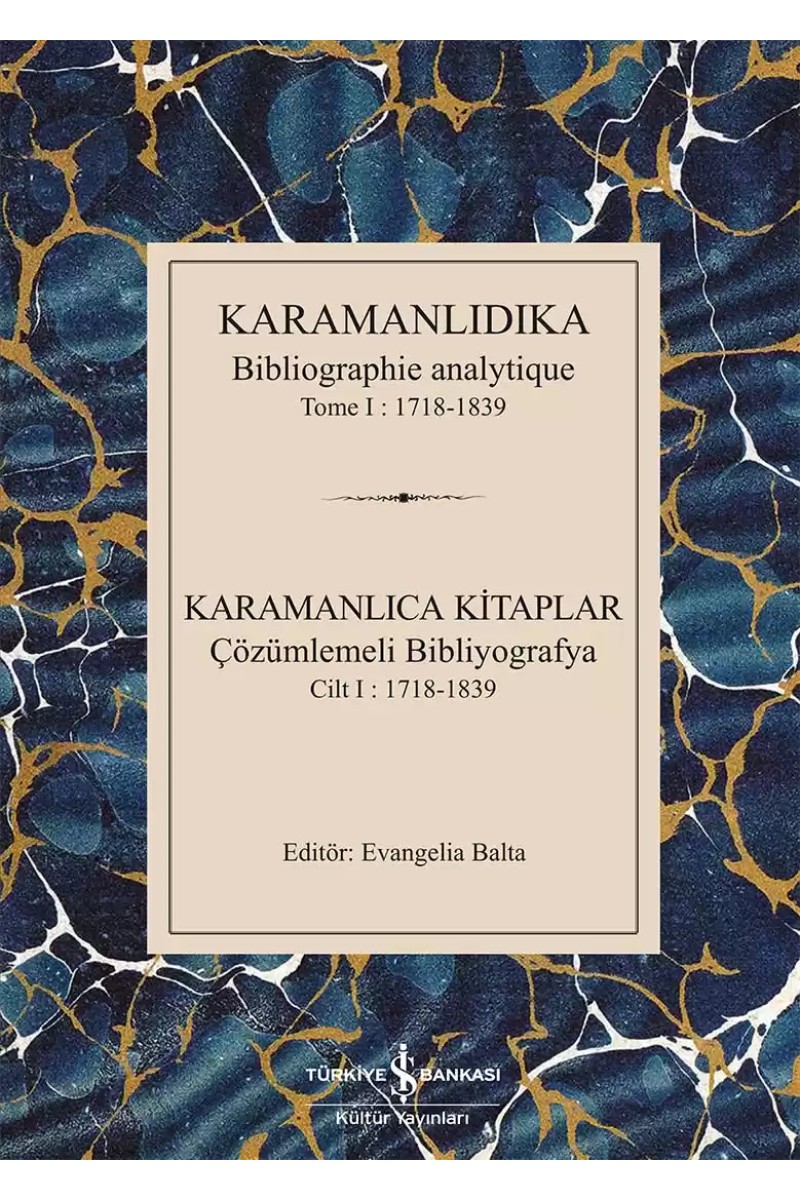 Karamanlidika Bibliographie Analytique Tome I : 1718-1839 / Karamanlıca Kitaplar Cilt I : 1718-1839