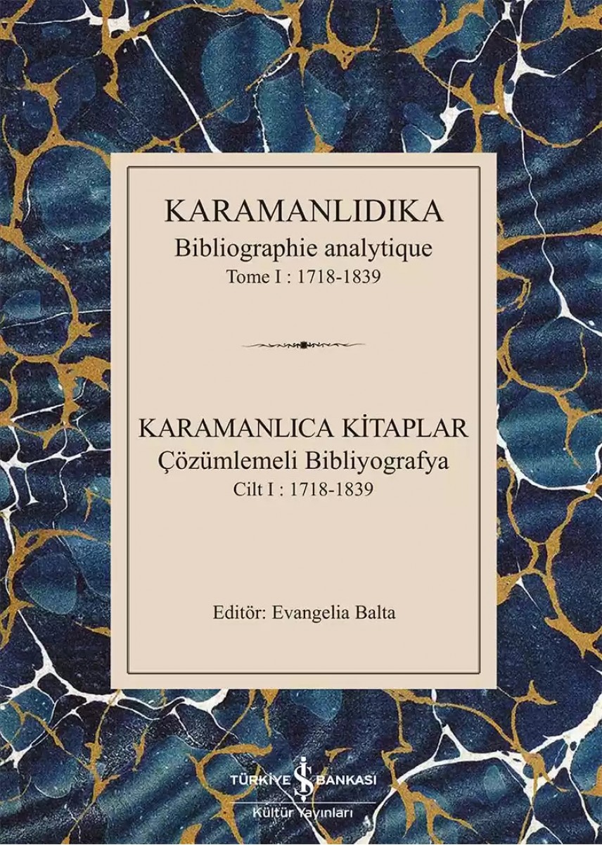 Karamanlidika Bibliographie Analytique Tome I : 1718-1839 / Karamanlıca Kitaplar Cilt I : 1718-1839