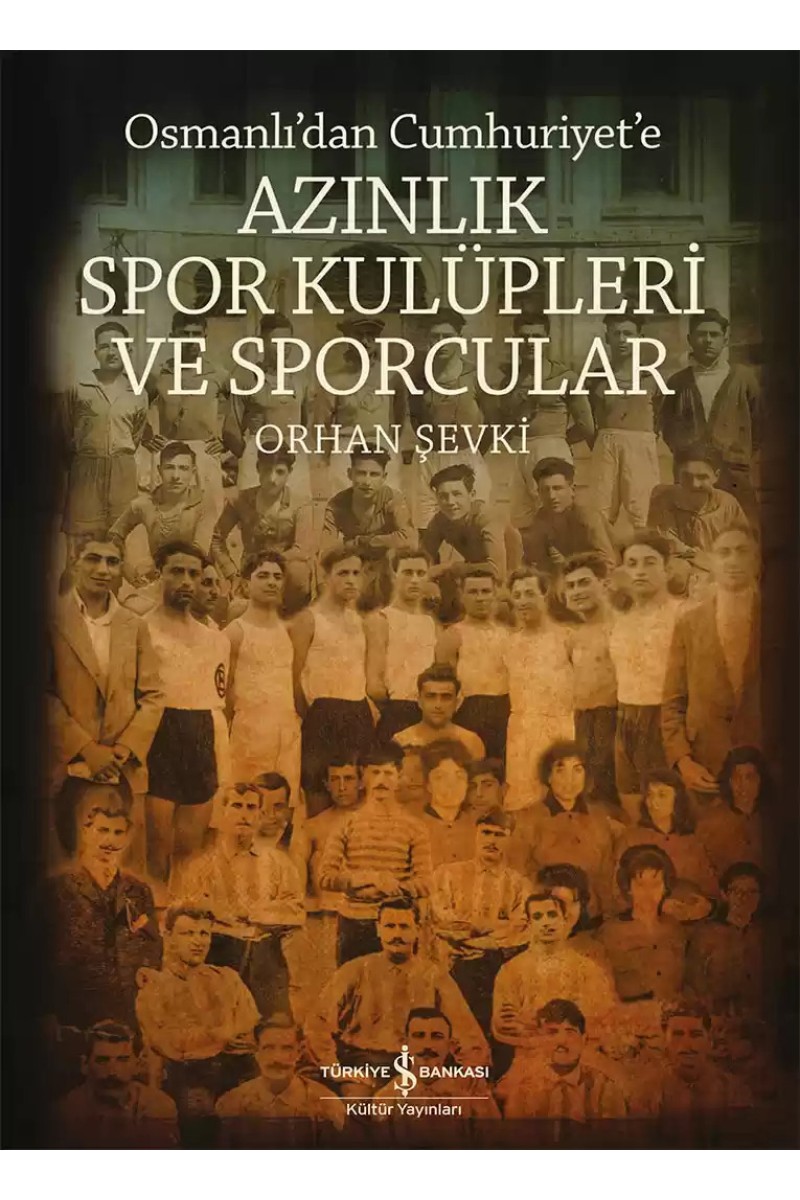Azınlık Spor Kulüpleri ve Sporcular - Osmanlı’dan Cumhuriyet’e
