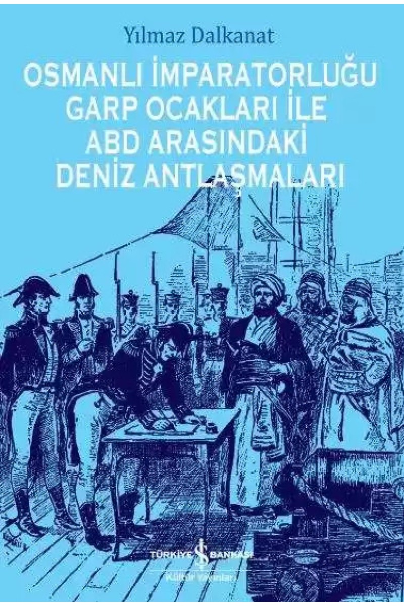 Osmanlı İmparatorluğu Garp Ocakları İle Abd Arasındaki Deniz Antlaşmaları