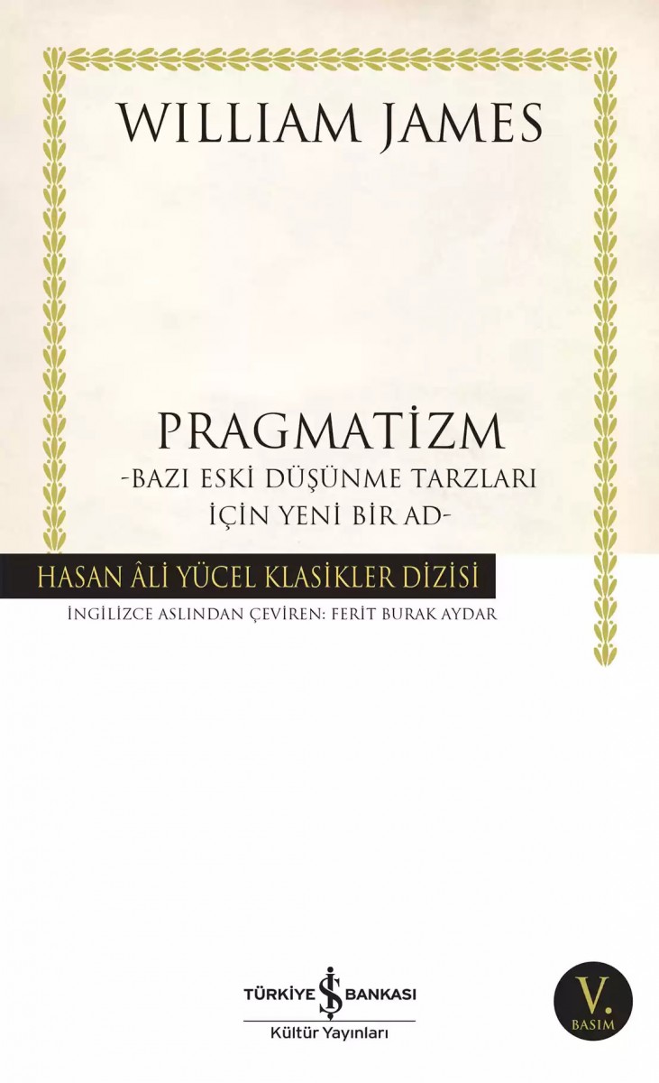 Pragmatizm –Bazı Eski Düşünme Tarzları İçin Yeni Bir Ad-
