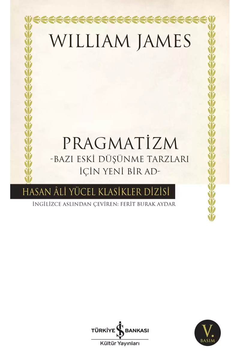 Pragmatizm –Bazı Eski Düşünme Tarzları İçin Yeni Bir Ad-