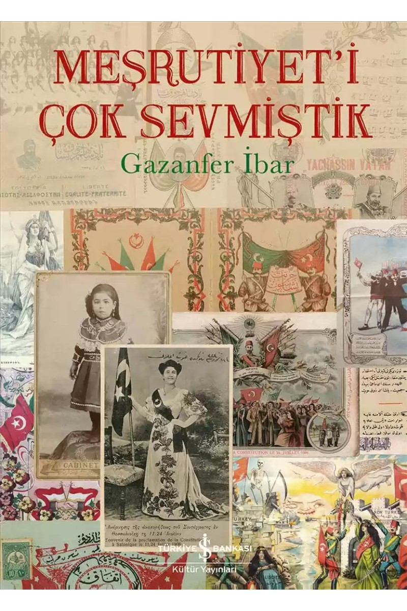 Meşrutiyet’i Çok Sevmiştik - Sert Kapak