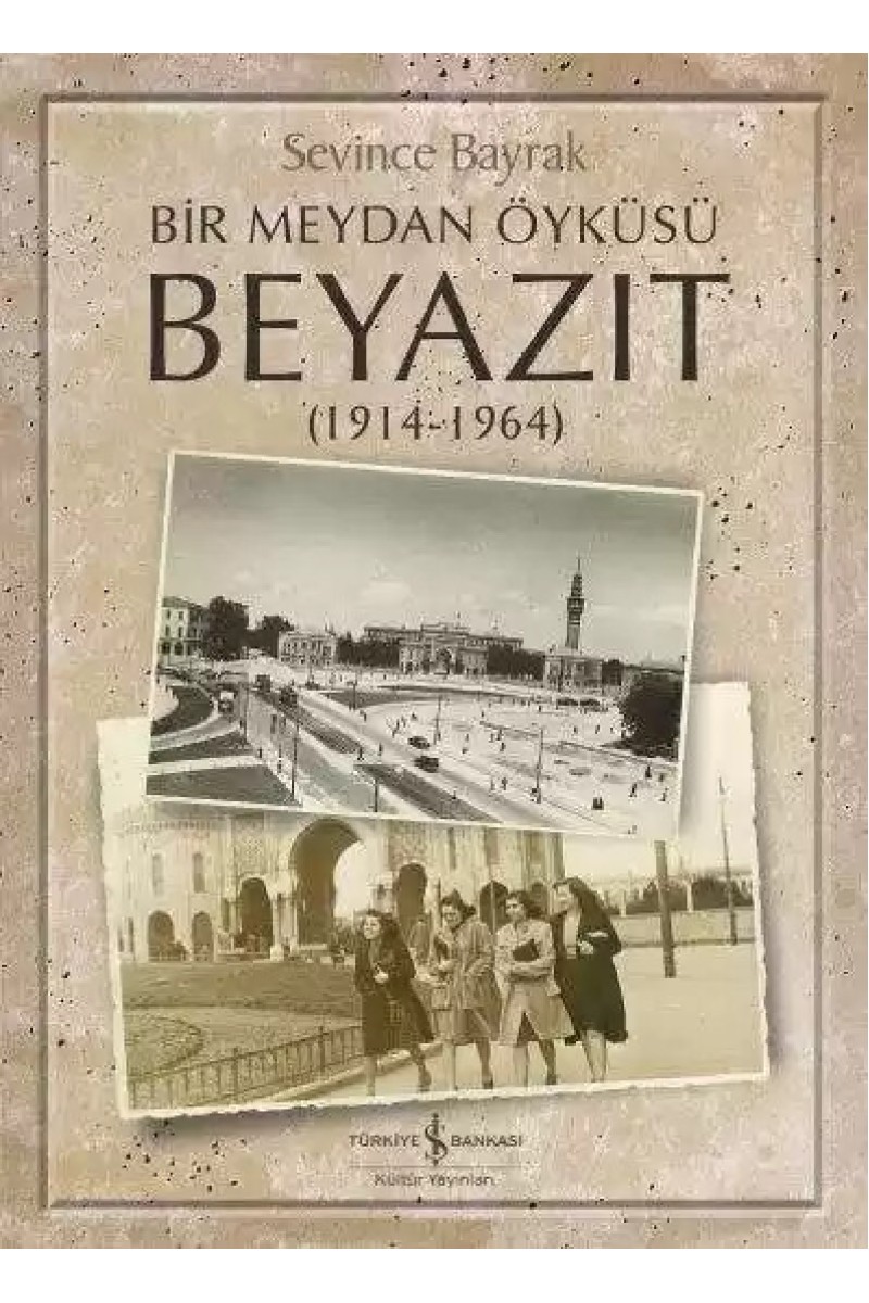 Bir Meydan Öyküsü Beyazıt (1914-1964)