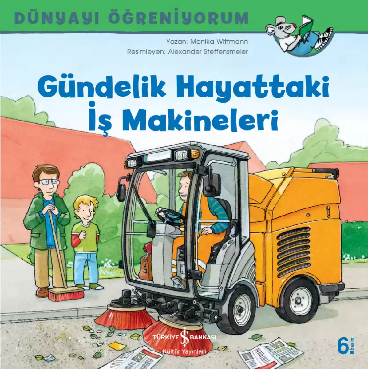 Dünyayı Öğreniyorum - Gündelik Hayattaki İş Makineleri
