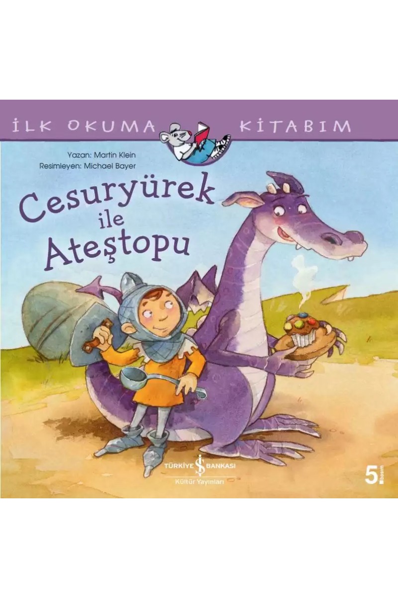 İlk Okuma Kitabım - Cesuryürek ile Ateştopu