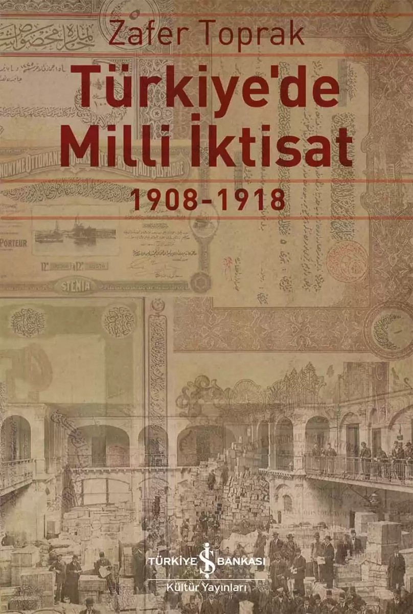 Türkiye’de Milli İktisat 1908 – 1918