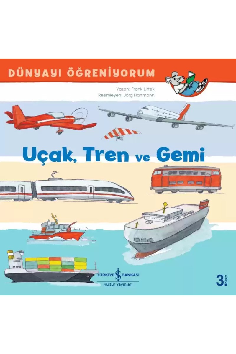 Dünyayı Öğreniyorum - Uçak, Tren ve Gemi