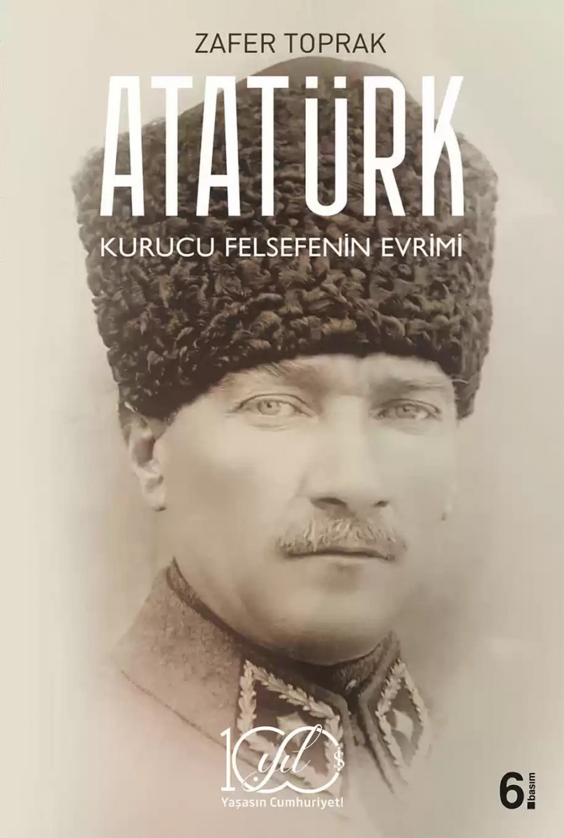 Atatürk – Kurucu Felsefenin Evrimi Atatürk – Kurucu Felsefenin Evrimi