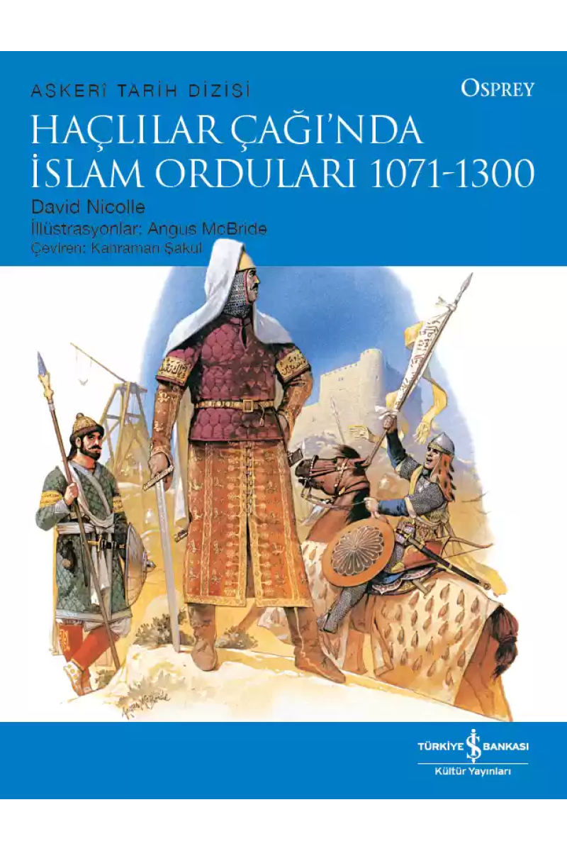 Haçlılar Çağı'nda İslam Orduları 1071-1300