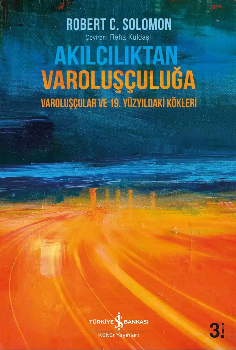 Akılcılıktan Varoluşçuluğa - Varoluşçular ve 19. Yüzyıldaki Kökleri - Sert Kapak