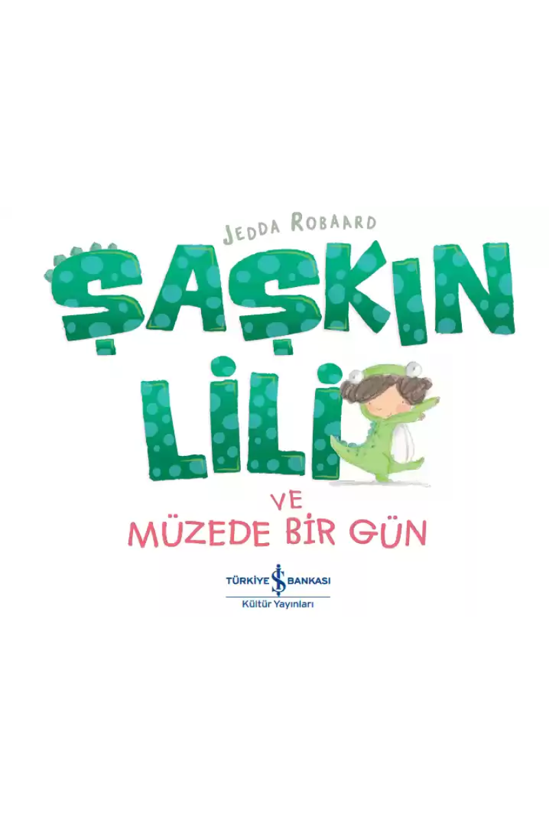 Şaşkın Lili ve Müzede Bir Gün