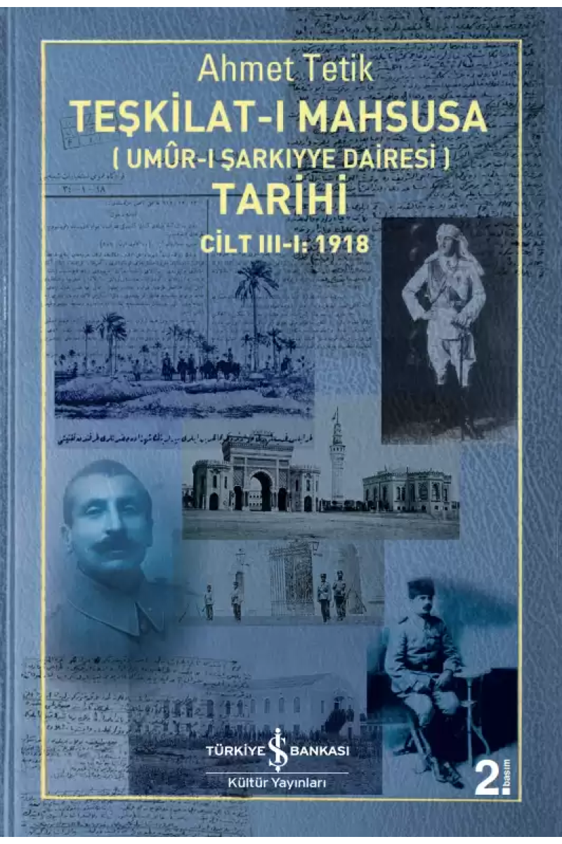 Teşkilat-ı Mahsusa (Umûr-ı Şarkiyye Dairesi) Tarihi Cilt III-I: 1918