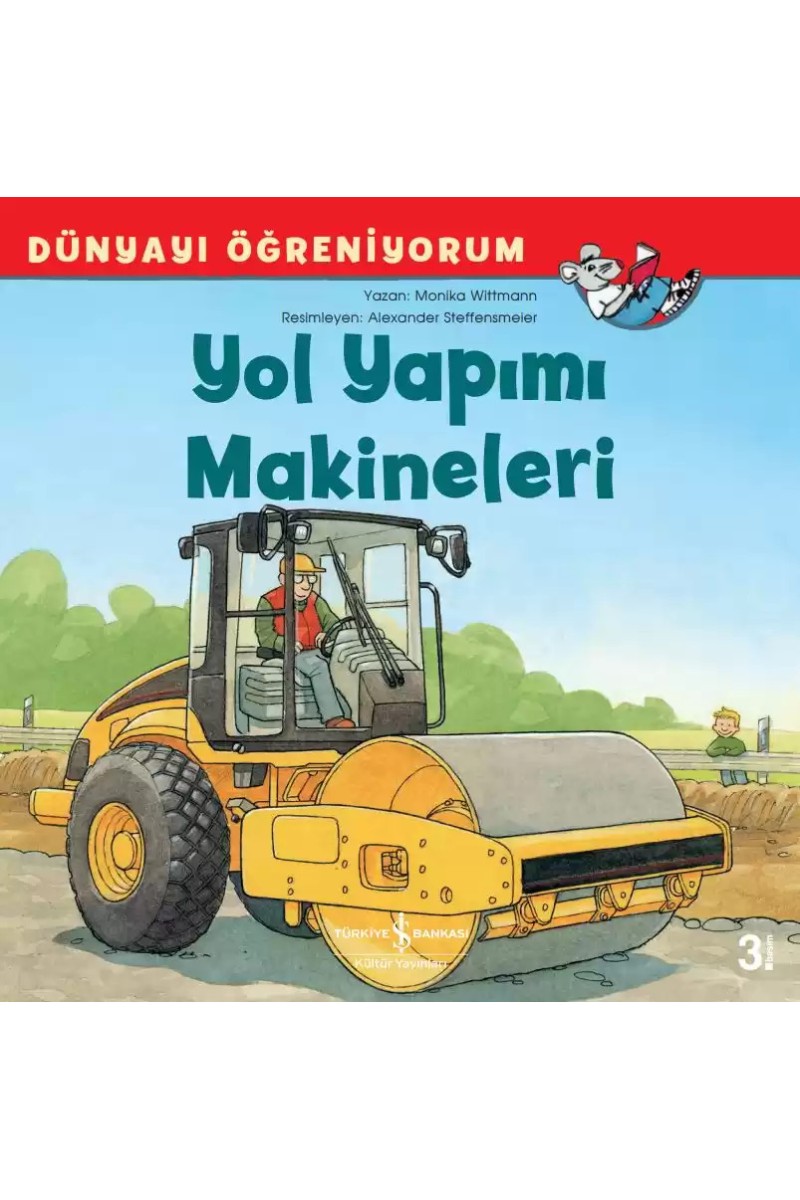 Dünyayı Öğreniyorum - Yol Yapımı Makineleri