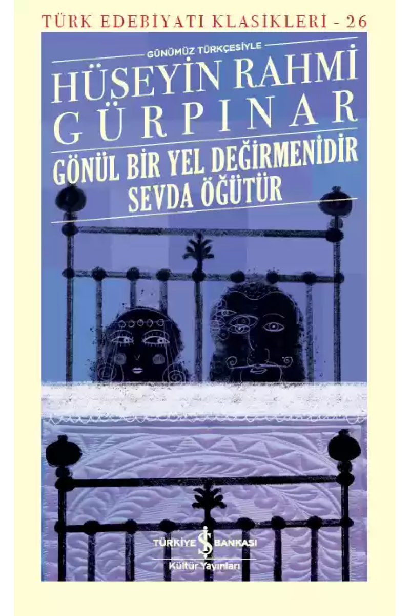 Gönül Bir Yel Değirmenidir Sevda Öğütür - Sert Kapak