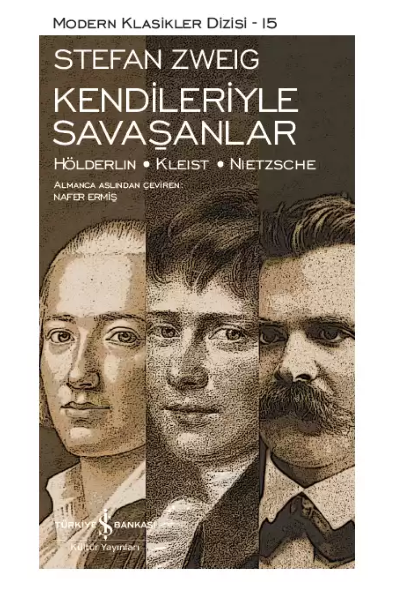 Kendileriyle Savaşanlar / Hölderlin - Kleist - Nietzsche - Sert Kapak