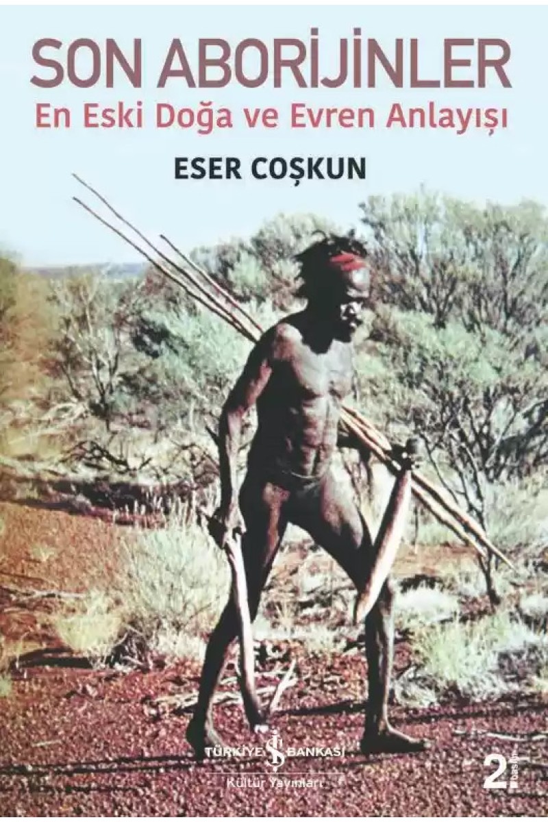 Son Aborijinler - En Eski Doğa ve Evren Anlayışı