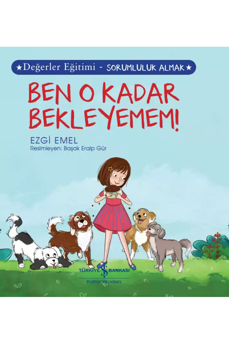 Ben O Kadar Bekleyemem! Değerler Eğitimi  – Sorumluluk Almak