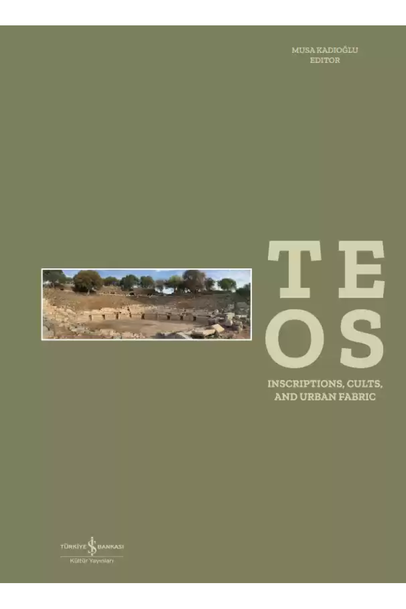 Teos – Inscriptions, Cults and Urban Fabric - Sert Kapak