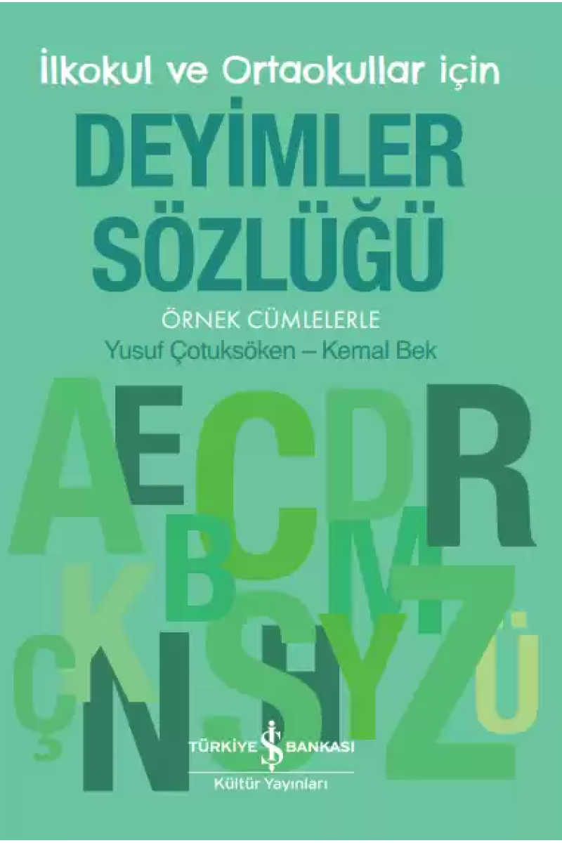 Deyimler Sözlüğü – İlkokul Ve Ortaokullar İçin – Örnek Cümlelerle