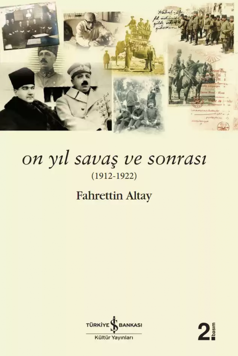 On Yıl Savaş ve Sonrası (1912-1922) On Yıl Savaş ve Sonrası (1912-1922)