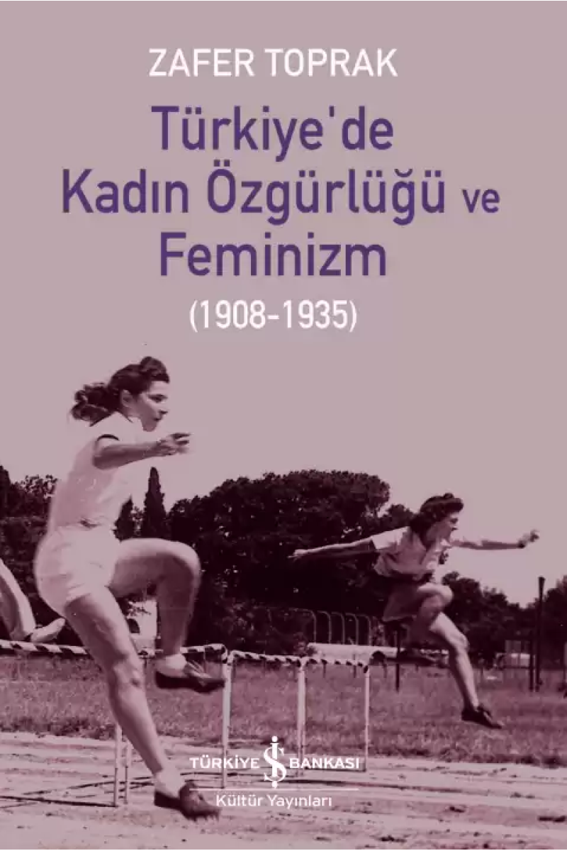 Türkiye’de Kadın Özgürlüğü ve Feminizm (1908-1935)