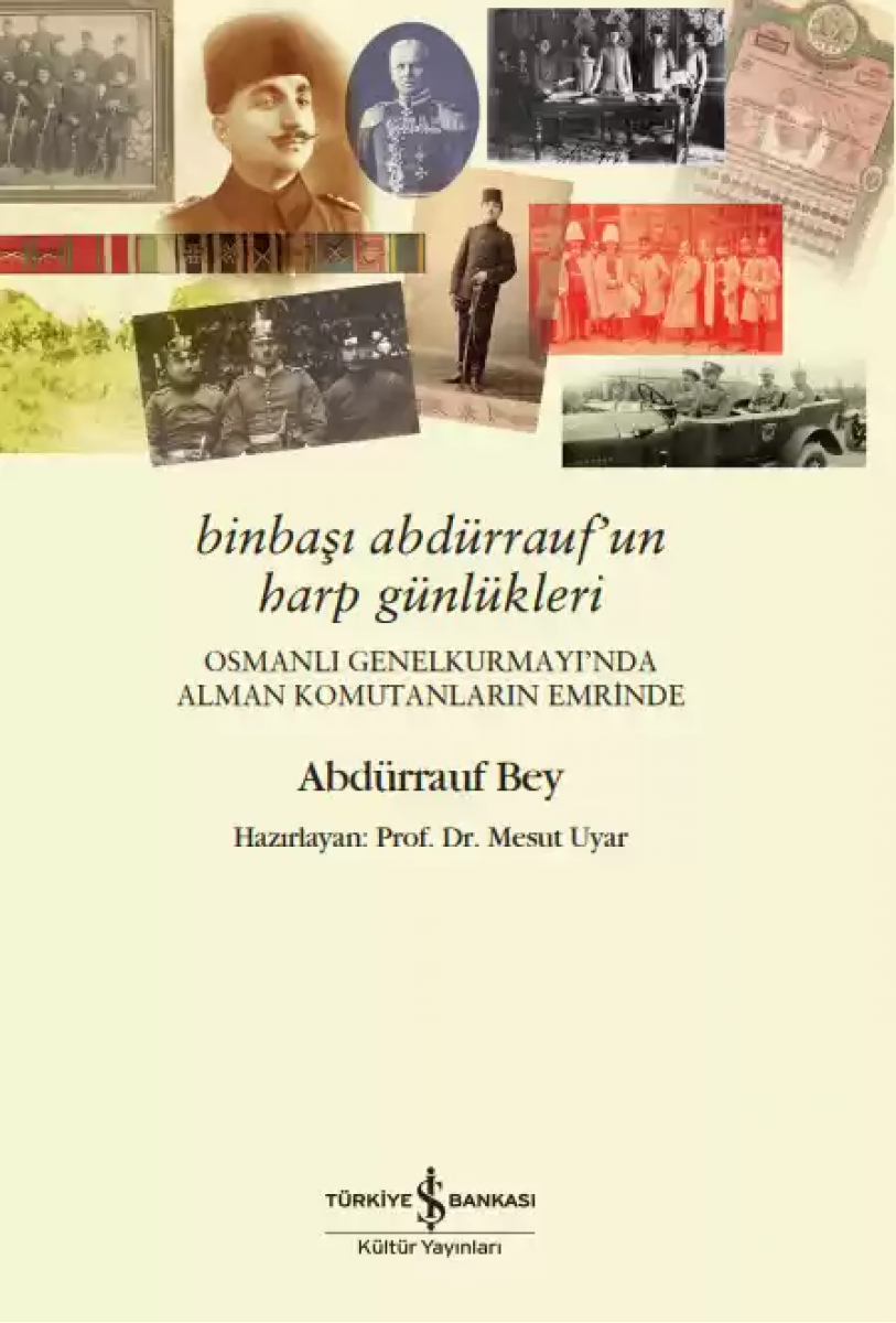 Binbaşı Abdürrauf’un Harp Günlükleri Binbaşı Abdürrauf’un Harp Günlükleri